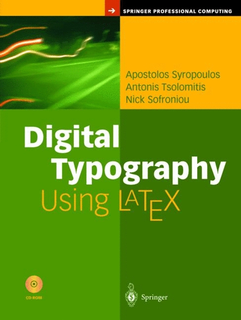 A. Syropoulos, A. Tsolomitis and N. Sofroniou, Digital Typography Using LaTeX